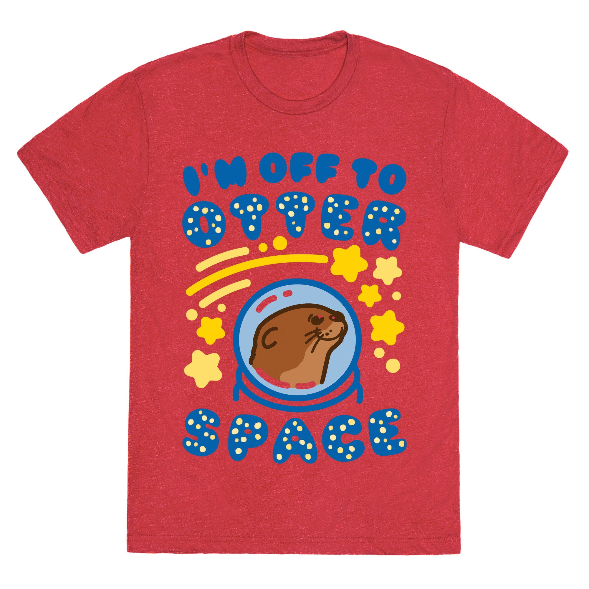 I'm Off To Otter Space Unisex Triblend Tee